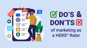 Do's and Don'ts of marketing as a HERS Rater